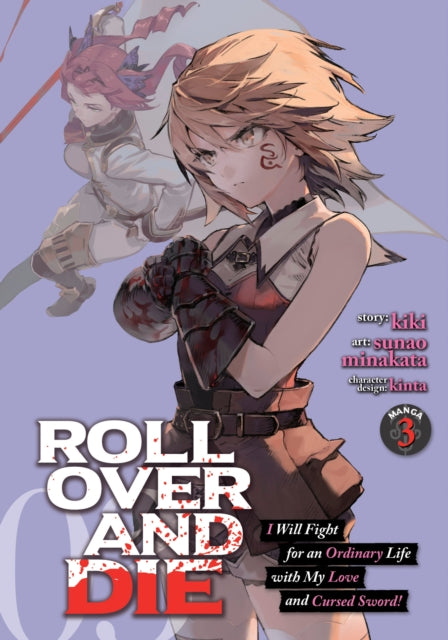 Book cover of: ROLL OVER AND DIE: I Will Fight for an Ordinary Life with My Love and Cursed Sword! (Manga) Vol. 3. By: Kiki