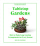 Book cover of: Tabletop Gardens. By: Baylor Chapman