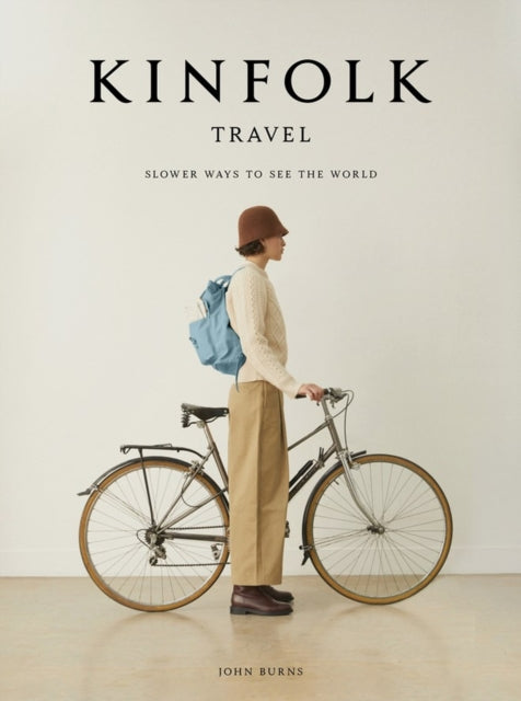 Kinfolk Travel, Slower Ways to See the World