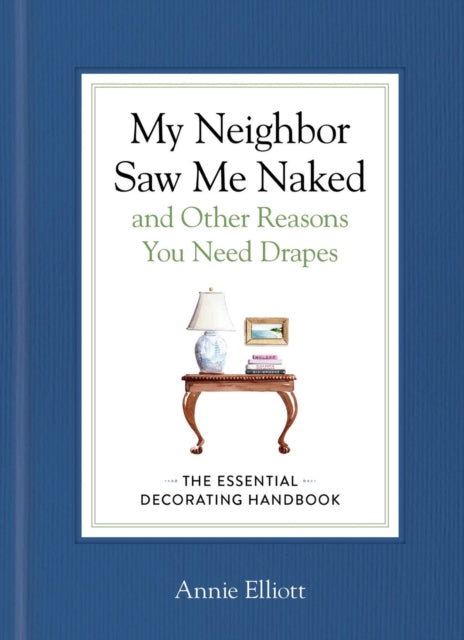 My Neighbor Saw Me Naked and Other Reasons You Need Drapes