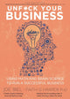 Book cover of: Unfuck Your Business. By: Joe Biel