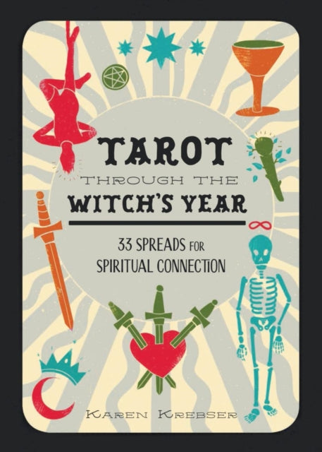 Book cover of: Tarot Through the Witch's Year. By: Karen Krebser