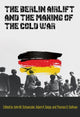Book cover of: Berlin Airlift and the Making of the Cold War. By: John M. Schuessler