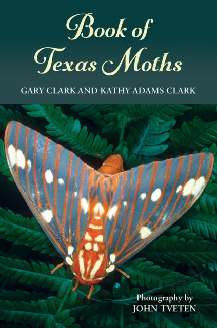 Book cover of: Book of Texas Moths. By: Gary Clark