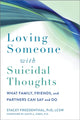 Book cover of: Loving Someone with Suicidal Thoughts. By: Stacey Freedenthal