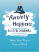 Book cover of: Anxiety Happens Journal. By: John P. Forsyth