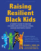 Book cover of: Raising Resilient Black Kids. By: Erlanger Turner