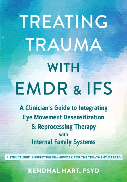 Book cover of: Treating Trauma with EMDR and IFS. By: Kendhal Hart