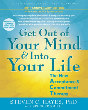 Get Out of Your Mind and Into Your Life