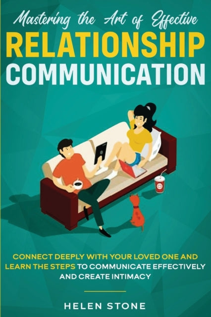 Book cover of: Mastering the Art of Effective Relationship Communication