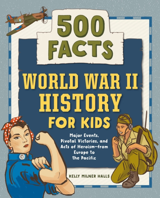 Book cover of: World War II History for Kids. By: Kelly Milner Halls