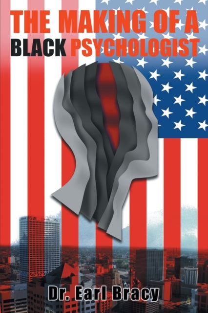 Book cover of: Making Of A Black Psychologist. By: Dr Bracy