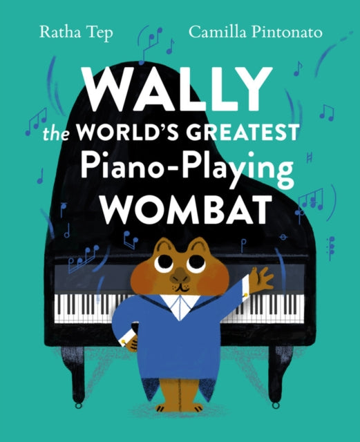 Book cover of: Wally the World's Greatest Piano Playing Wombat. By: Ratha Tep