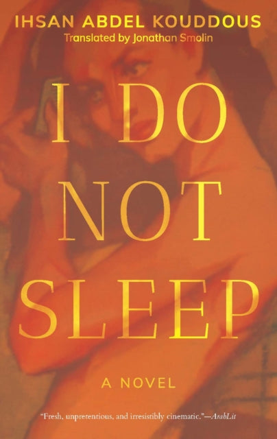 Book cover of: I Do Not Sleep. By: Ihsan Abdel Kouddous
