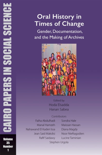 Book cover of: Oral History in Times of Change: Gender, Documentation, and the Making of Archives. By: Hoda Elsadda