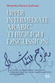 Book cover of: Upper Intermediate Arabic through Discussion. By: Nevenka Korica Sullivan