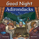Book cover of: Good Night Adirondacks. By: Adam Gamble