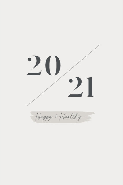 Book cover of: Happy + Healthy 2021 Planner