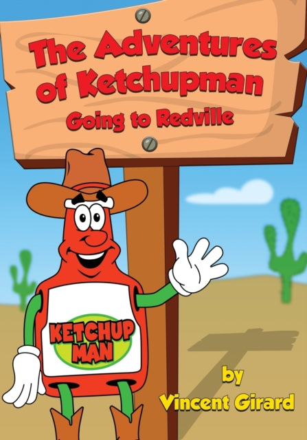Book cover of: Adventures of Ketchupman. By: Vincent Girard