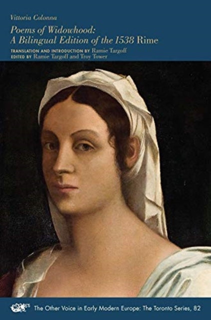 Book cover of: Poems of Widowhood – A Bilingual Edition of the 1538 "Rime". By: Vittoria Colonna