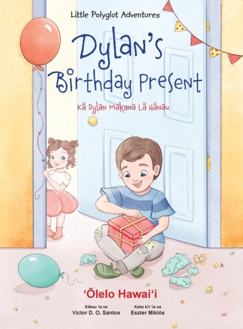 Book cover of: Dylan's Birthday Present - Hawaiian Edition. By: Victor Dias de Oliveira Santos