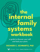 Book cover of: Internal Family Systems Workbook. By: Richard Schwartz