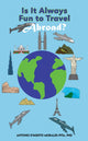 Book cover of: Is It Always Fun to Travel Abroad?. By: Antonio E. Morales Pita