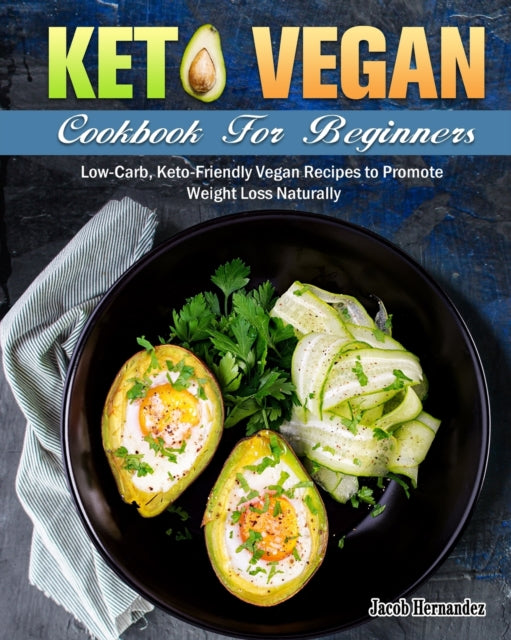 Book cover of: Keto Vegan Cookbook For Beginners