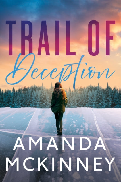 Book cover of: Trail of Deception. By: Amanda McKinney