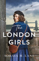 Book cover of: London Girls. By: Soraya M. Lane