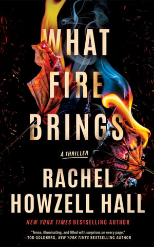 What Fire Brings, A Thriller