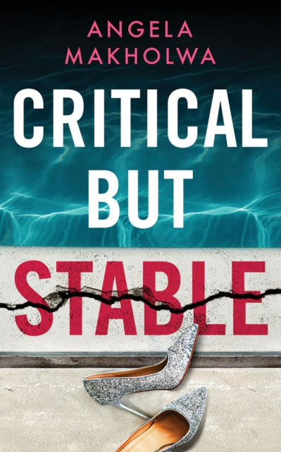 Book cover of: Critical But Stable. By: Angela Makholwa