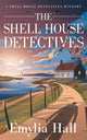 Shell House Detectives 9781662505126 Emylia Hall
