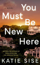 You Must Be New Here, A Novel 9781662507755 Katie Sise
