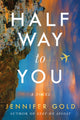 Book cover of: Halfway to You. By: Jennifer Gold