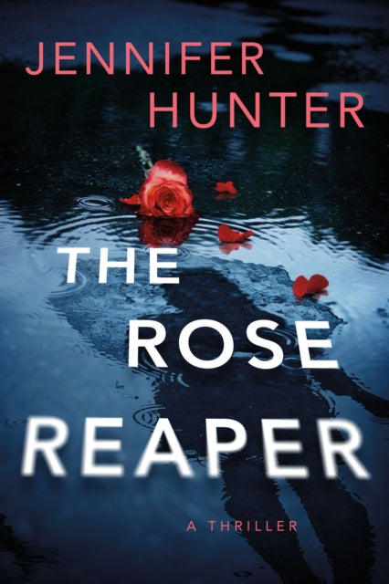 Book cover of: Rose Reaper. By: Jennifer Hunter