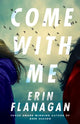 Book cover of: Come with Me. By: Erin Flanagan