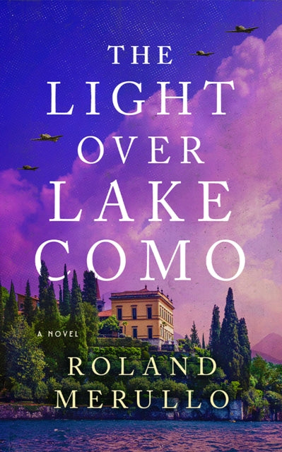 Book cover of: Light Over Lake Como. By: Roland Merullo