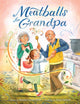 Book cover of: Meatballs for Grandpa. By: Jeanette Fazzari Jones