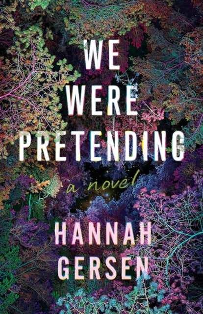 Book cover of: We Were Pretending. By: Hannah Gersen