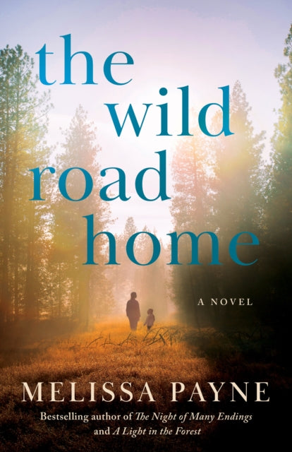 Book cover of: Wild Road Home. By: Melissa Payne