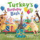 Book cover of: Turkey's Birthday Bash. By: Wendi Silvano