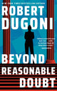 Book cover of: Beyond Reasonable Doubt. By: Robert Dugoni
