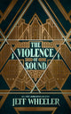 Violence of Sound 9781662521898 Jeff Wheeler
