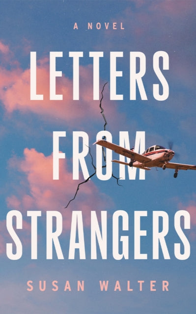 Letters from Strangers, A Novel
