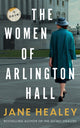 Women of Arlington Hall, A Novel 9781662526503 Jane Healey
