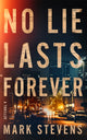 No Lie Lasts Forever, A Thriller 9781662529597 Mark Stevens