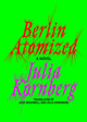 Book cover of: Berlin Atomized. By: Julia Kornberg