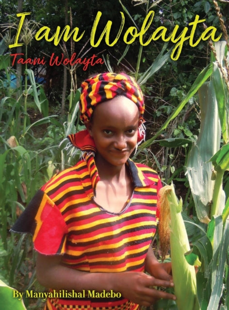 Book cover of: I am Wolayta. By: Manyahilishal Dado