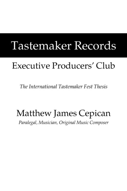 Book cover of: Tastemaker Records Executive Producers' Club. By: Matthew James Cepican